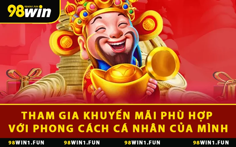 Tham gia các khuyến mãi phù hợp với phong cách cá nhân của mình