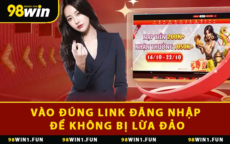 Vào đúng link đăng nhập để không bị lừa đảo