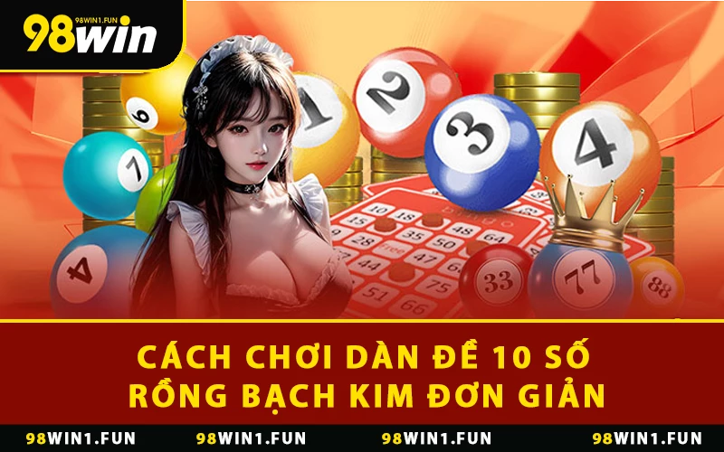 Cách chơi dàn đề 10 số rồng bạch kim đơn giản