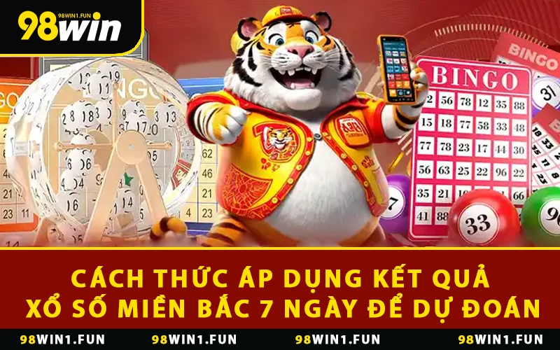 Cách thức áp dụng kết quả xổ số Miền Bắc 7 ngày để dự đoán