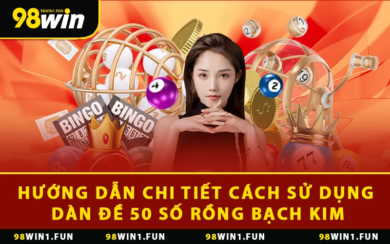 Hướng dẫn chi tiết cách sử dụng dàn đề 50 số rồng bạch kim
