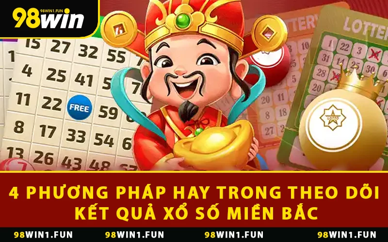 4 phương pháp hay trong theo dõi kết quả xổ số Miền Bắc