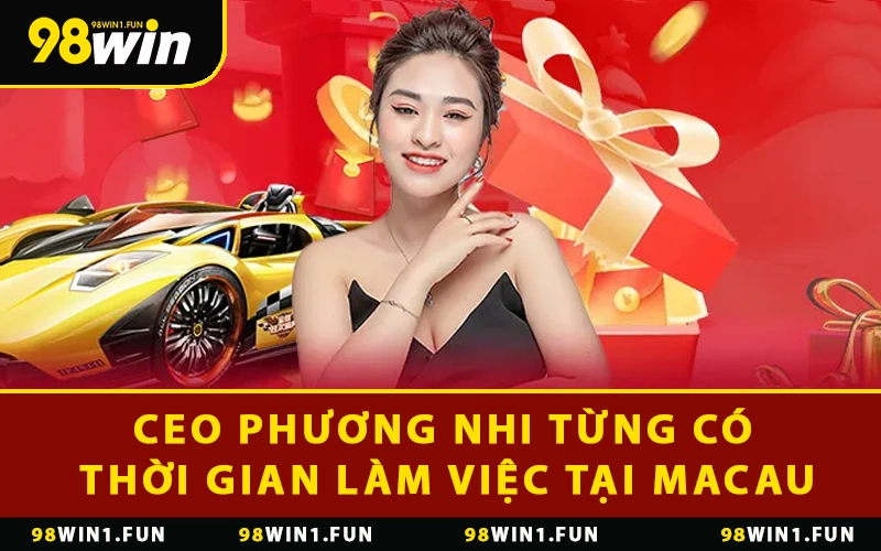 CEO Phương Nhi từng có thời gian làm việc tại Macau