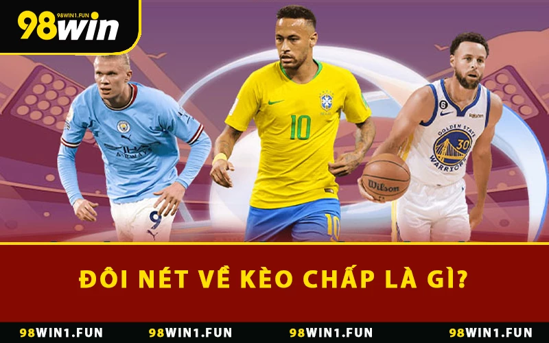 Đôi nét về kèo chấp là gì?