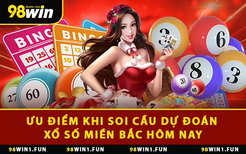 Ưu điểm khi soi cầu dự đoán xổ số miền Bắc hôm nay