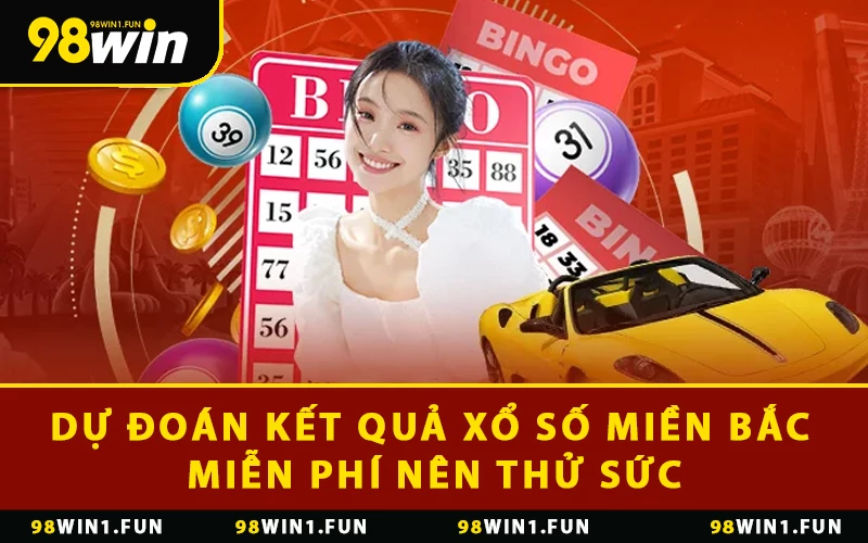 Dự Đoán Kết Quả Xổ Số Miền Bắc Miễn Phí Nên Thử Sức